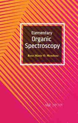 Elementary Organic Spectroscopy - Rose Marie O. Mendoza