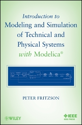 Introduction to Modeling and Simulation of Technical and Physical Systems with Modelica - Peter Fritzson
