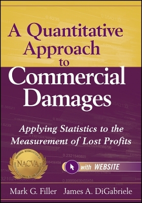 A Quantitative Approach to Commercial Damages + Website – Applying Statistics to the Measurement of Lost Profits
