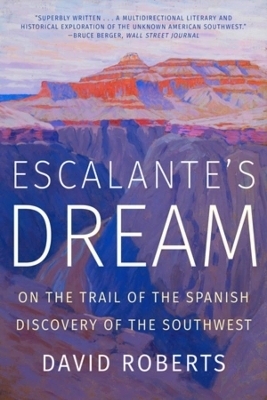 Escalante's Dream - David Roberts