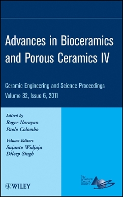 Advances in Bioceramics and Porous Ceramics IV – Ceramic Engineering and Science Proceedings, Volume 32 Issue 6 - R Narayan
