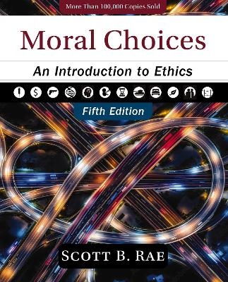Moral Choices, Fifth Edition - Scott Rae
