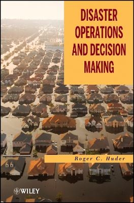 Disaster Operations and Decision Making - RC Huder