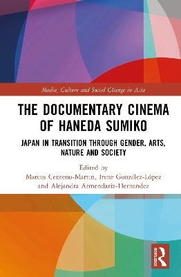 The Documentary Cinema of Haneda Sumiko - 