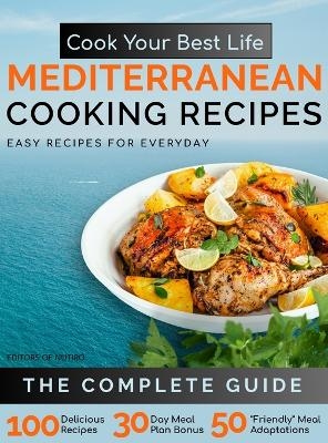 Cook Your Best Life Mediterranean Cooking Recipes -  Editors of Nutiro