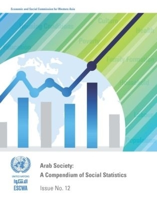 Arab Society: Compendium of Social Statistics - Issue Number 12