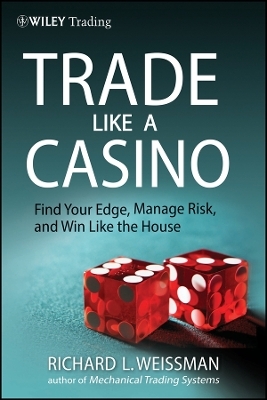 Trade Like a Casino – Find Your Edge, Manage Risk, and Win Like the House