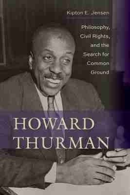 Howard Thurman - Kipton E. Jensen
