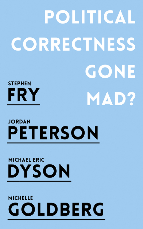 Political Correctness Gone Mad? -  Michael Eric Dyson,  Stephen Fry,  Michelle Goldberg,  Jordan B. Peterson