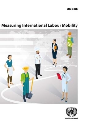 Measuring International Labour Mobility -  United Nations Economic Commission for Europe