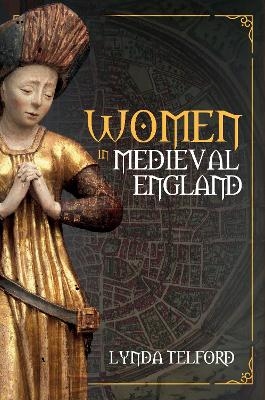 Women in Medieval England - Lynda Telford