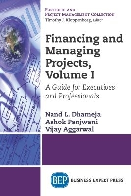 Project Management Made Easy: A Practical Guide for Executives and Professionals - Nand Dhameja, Vijay Aggarwal