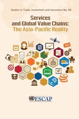 Services and Global Value Chains -  United Nations Economic and Social Commission for Asia and the Pacific 