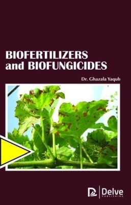 Biofertilizers and Biofungicides - Ghazala Yaqub