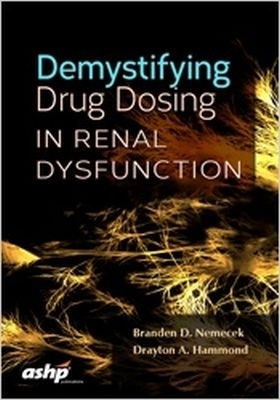 Demystifying Drug Dosing in Renal Dysfunction