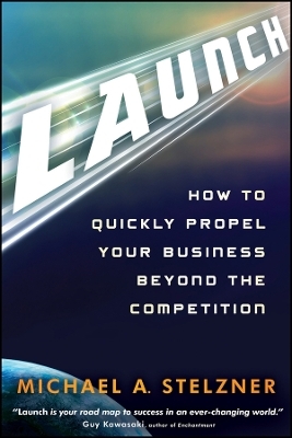 Launch – How to Quickly Propel Your Business Beyond the Competition