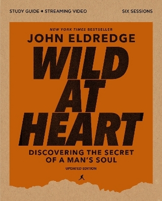 Wild at Heart Study Guide plus Streaming Video, Updated Edition