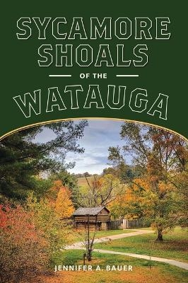 Sycamore Shoals of the Watauga