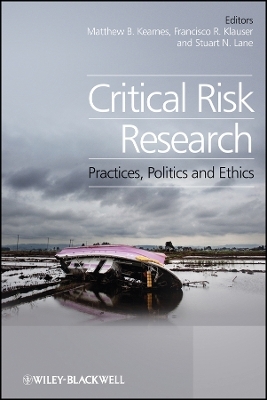Critical Risk Research – Practices, Politics and Ethics - MMB Kearnes