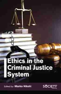 Ethics in the Criminal Justice System - 