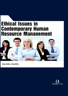 Ethical Issues in Contemporary Human Resource Management