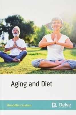 Aging and Diet - Shraddha Gautam