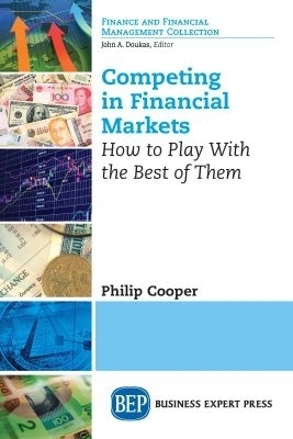 Competing in Financial Markets - Philip Cooper