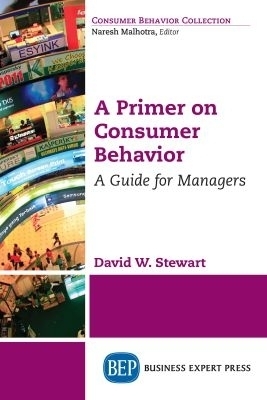 A Primer on Consumer Behavior - David W. Stewart