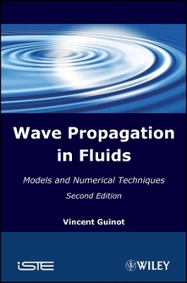 Wave Propagation in Fluids, 2nd Edition - V Guinot