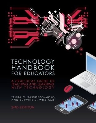 Technology Handbook for Educators - Temba C. Bassoppo-Moyo, Eurvine J. Williams