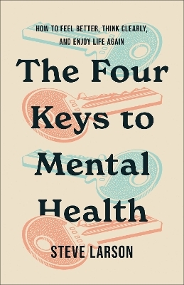 The Four Keys to Mental Health - Steve Larson