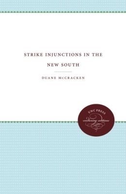 Strike Injunctions in the New South - Duane McCracken