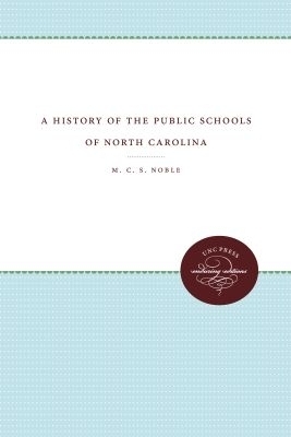 A History of the Public Schools of North Carolina - C. S. Noble