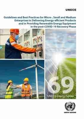 Guidelines and Best Practices for Micro-, Small and Medium Enterprises in Delivering Energy-Efficient Products and in Providing Renewable Energy Equipment in the Post-COVID-19 Recovery Phase