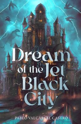 Dream of the Jet-Black City - Pablo Valc&aacute;rcel Castro