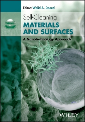 Self&ndash;Cleaning Materials and Surfaces &ndash; A Nanotechnology Approach - WA Daoud