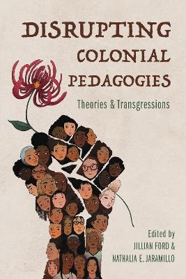 Disrupting Colonial Pedagogies - 