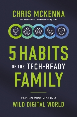 5 Habits of the Tech-Ready Family - Chris McKenna
