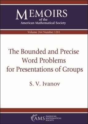 The Bounded and Precise Word Problems for Presentations of Groups - S.V. Ivanov