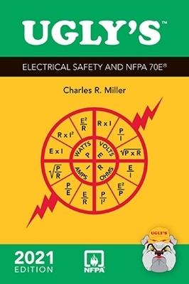 Ugly's Electrical Safety and NFPA 70E, 2021 Edition - Charles R. Miller