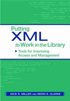 Putting XML to Work in the Library -  American Library Association