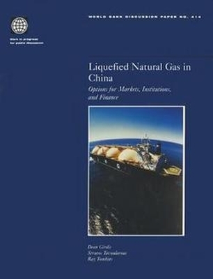 Liquefied Natural Gas in China - Dean Girdis, Stratos Tavoulareas, Ray Tomkins, World Bank