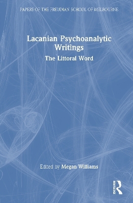 Lacanian Psychoanalytic Writings - 