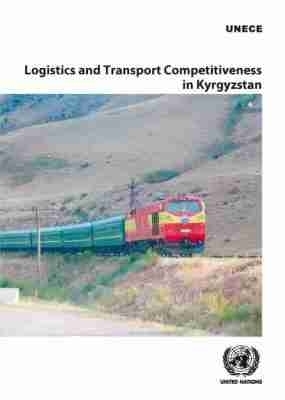 Logistics and Transport Competitiveness in Kyrgyzstan -  United Nations Economic Commission for Europe