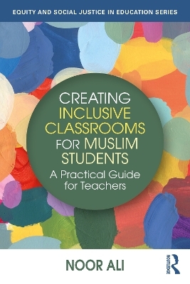 Creating Inclusive Classrooms for Muslim Students - Noor Ali
