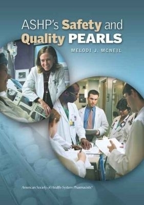 ASHP's Safety and Quality Pearls - Melodi J. McNeil