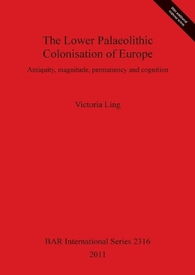 The Lower Palaeolithic Colonisation of Europe