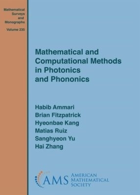 Mathematical and Computational Methods in Photonics and Phononics - Habib Ammari, Brian Fitzpatrick, Hyeonbae Kang, Matias Ruiz, Sanghyeon Yu