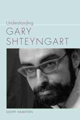 Understanding Gary Shteyngart - Geoff Hamilton