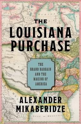 The Louisiana Purchase -  Mikaberidze